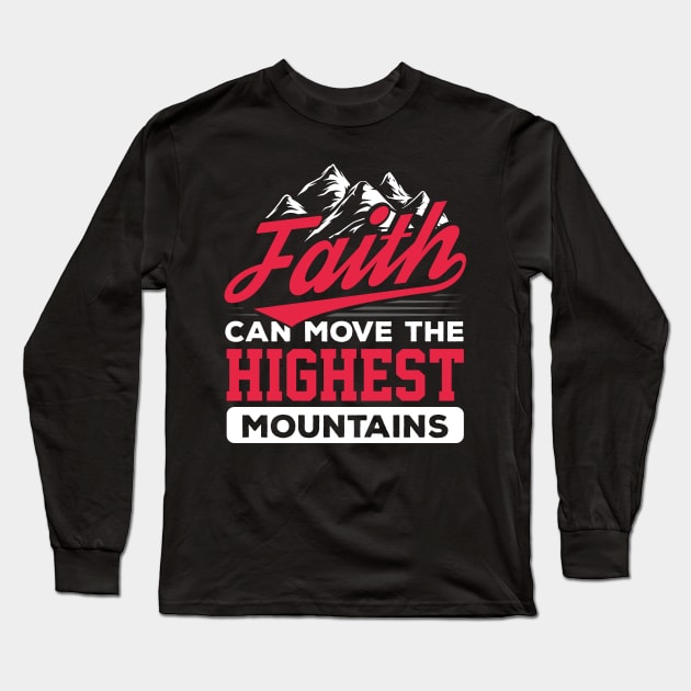 Faith can move mountains, Matthew 17:20 Bible Long Sleeve T-Shirt by Caskara